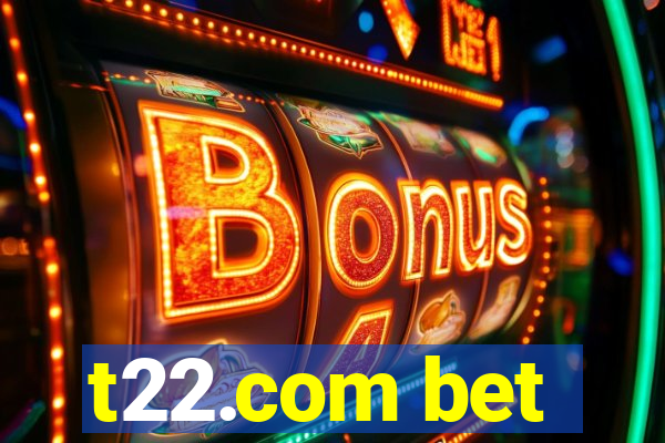 t22.com bet